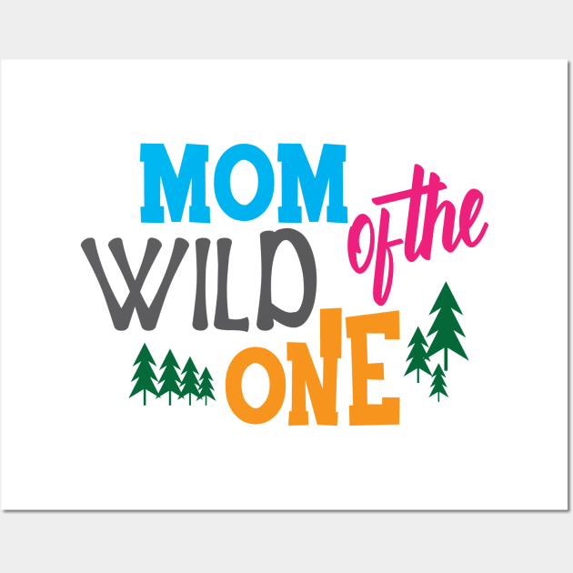 Mom of the wild one Wall Art by KC Happy Shop